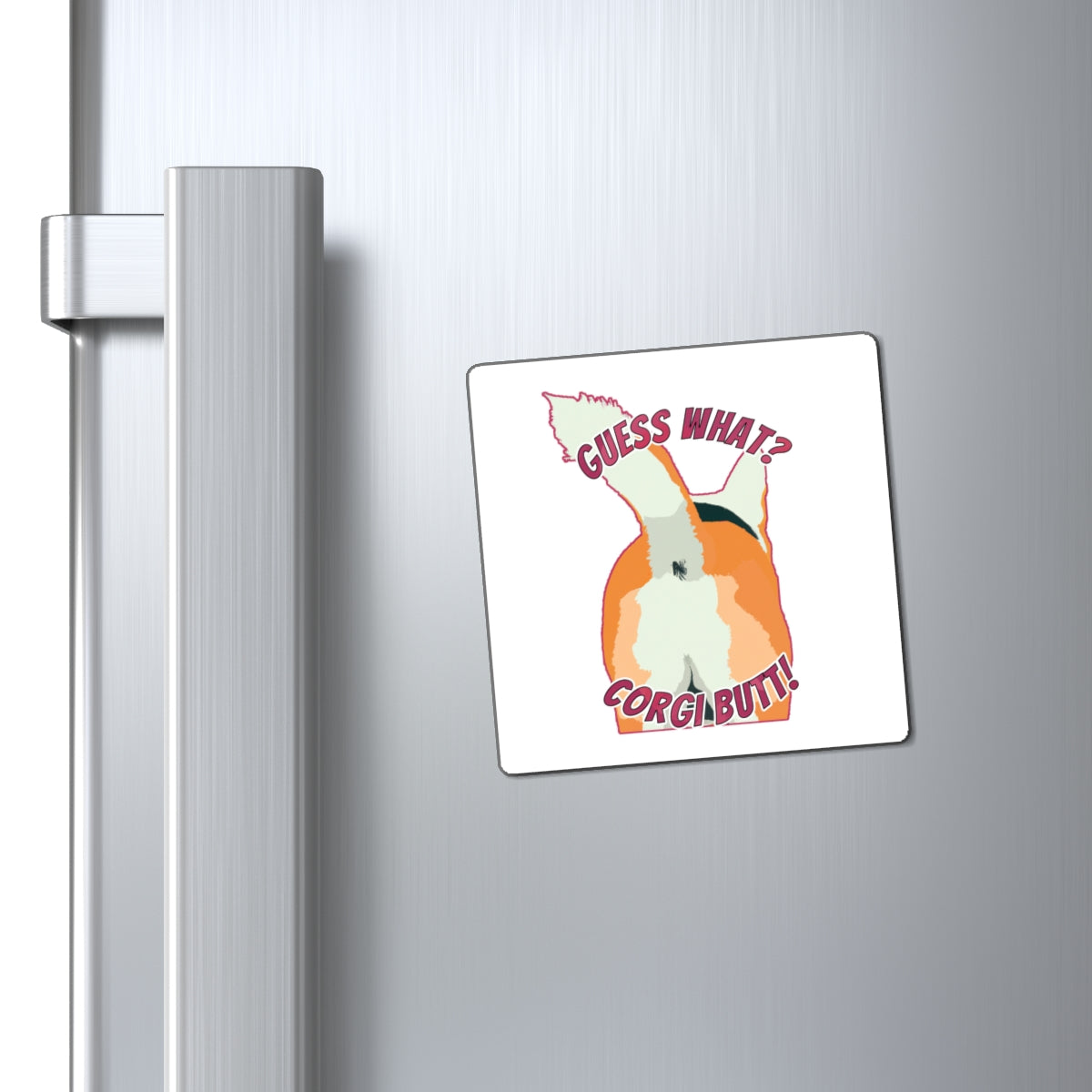 Guess What? Corgi Butt! - Square Magnets