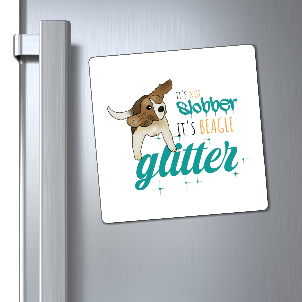 It's Not Slobber, It's Beagle Glitter! - Square Magnets