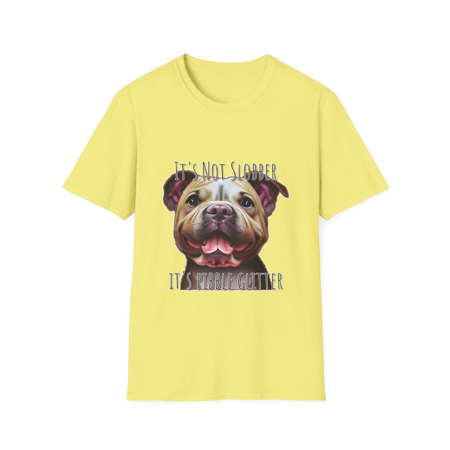 It's Not Slobber, It's Pibble Glitter (American Pit Bull Terrier / Pittie) - Unisex Softstyle T-Shirt