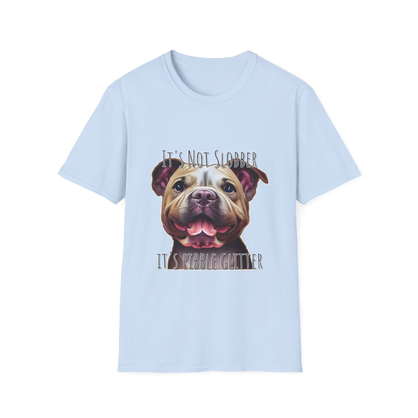 It's Not Slobber, It's Pibble Glitter (American Pit Bull Terrier / Pittie) - Unisex Softstyle T-Shirt