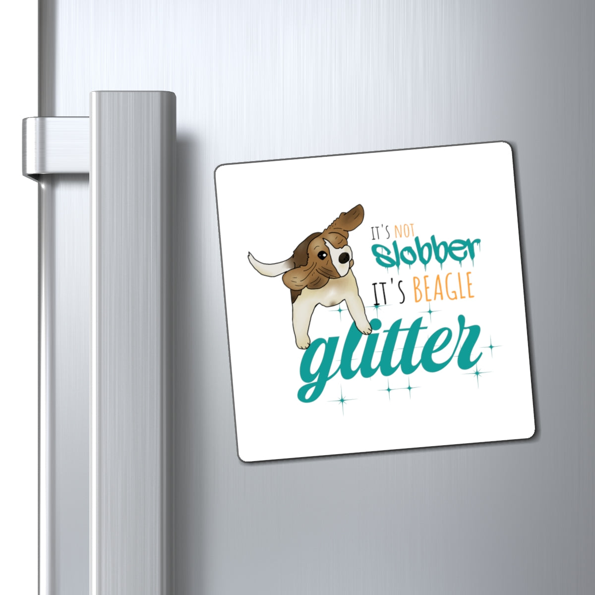 It's Not Slobber, It's Beagle Glitter! - Square Magnets