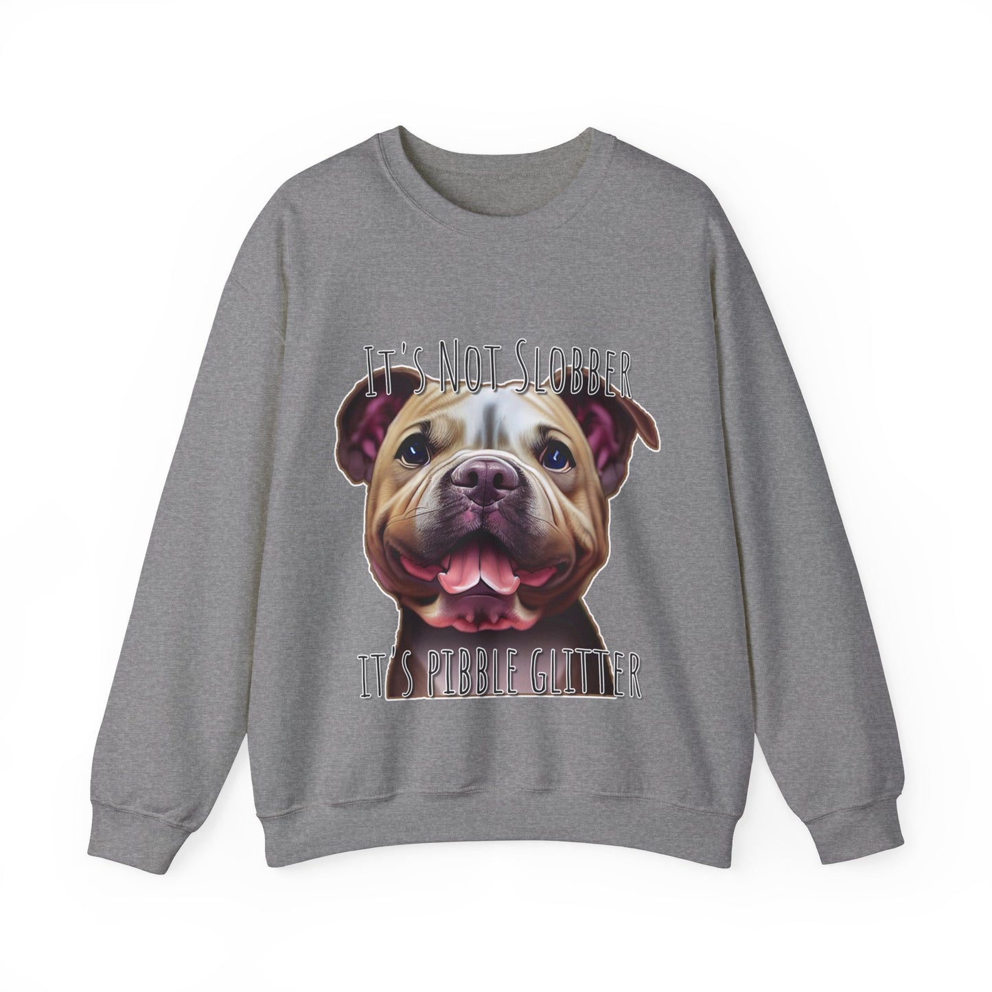 It's Not Slobber, It's Pibble Glitter (American Pit Bull Terrier / Pittie) - Unisex Heavy Blend Crewneck Sweatshirt