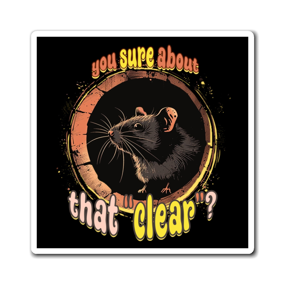 Are you sure about that CLEAR? - Square Magnets