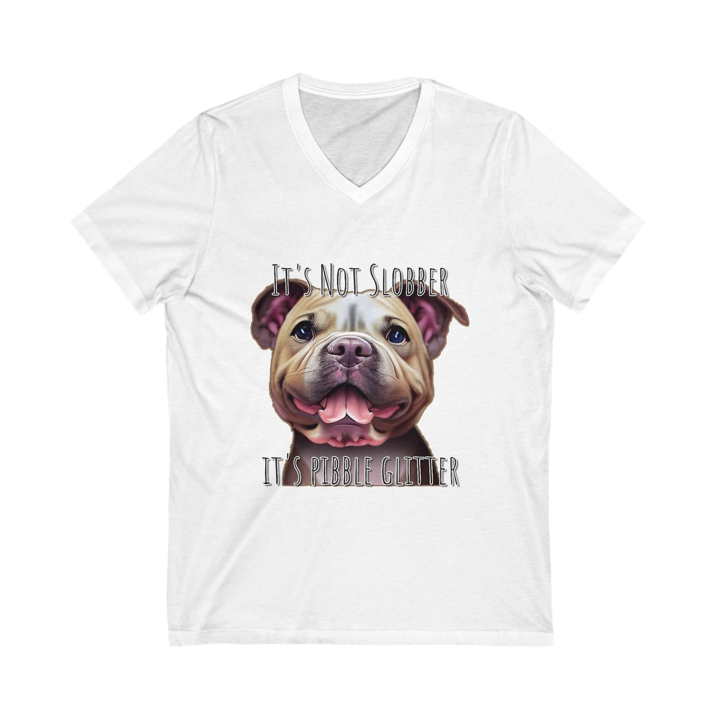 It's Not Slobber, It's Pibble Glitter (American Pit Bull Terrier / Pittie) - Unisex Jersey Short Sleeve V-Neck Tee