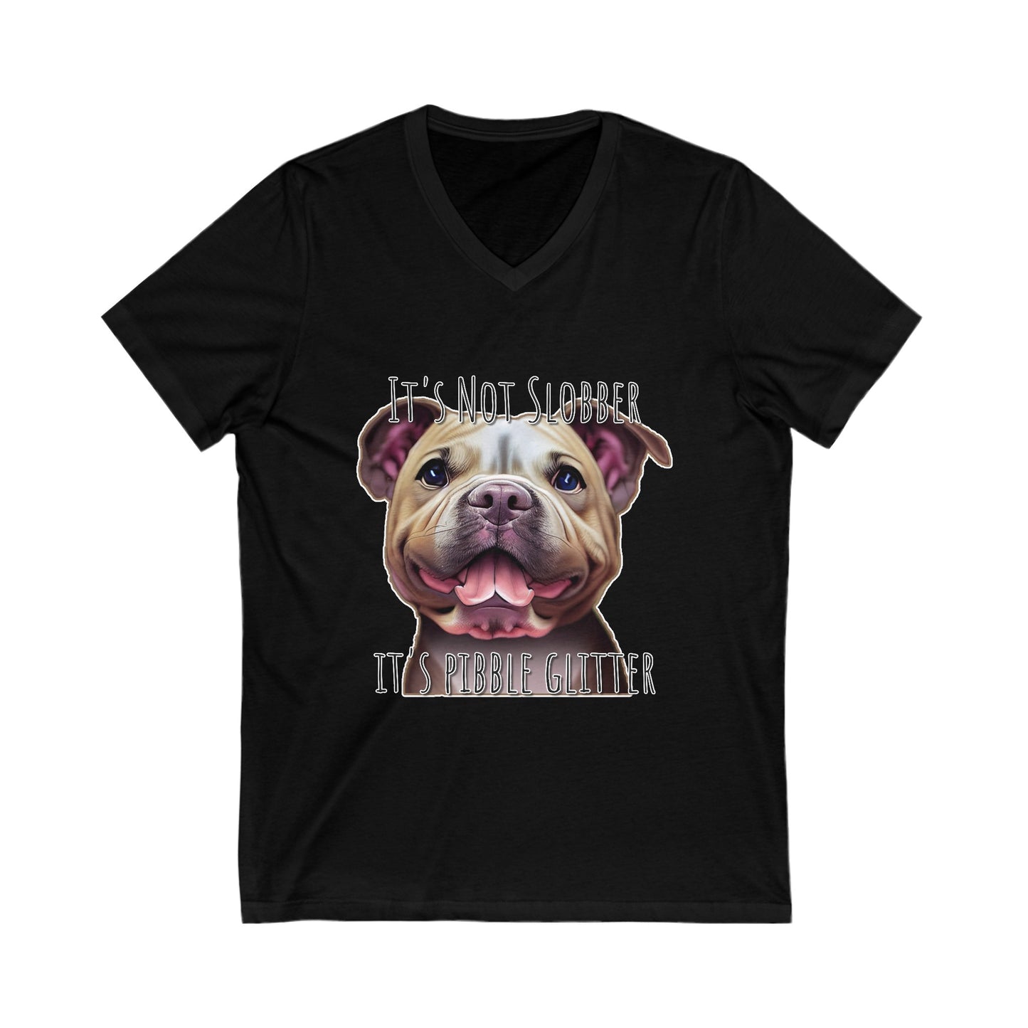 It's Not Slobber, It's Pibble Glitter (American Pit Bull Terrier / Pittie) - Unisex Jersey Short Sleeve V-Neck Tee