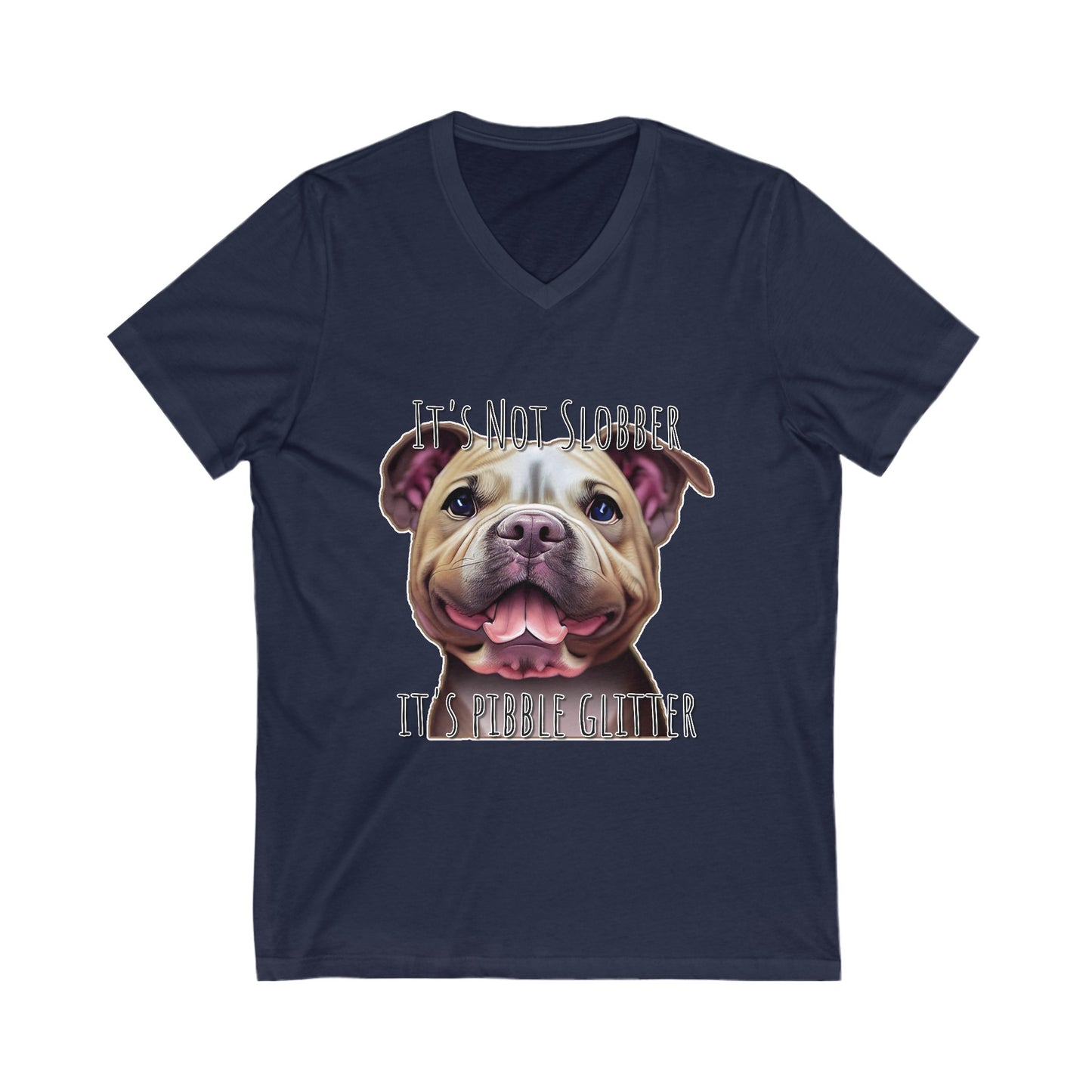 It's Not Slobber, It's Pibble Glitter (American Pit Bull Terrier / Pittie) - Unisex Jersey Short Sleeve V-Neck Tee