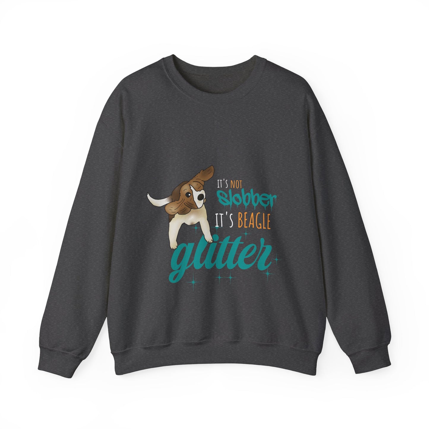 It's Not Slobber, It's Beagle Glitter! - Unisex Heavy Blend Crewneck Sweatshirt