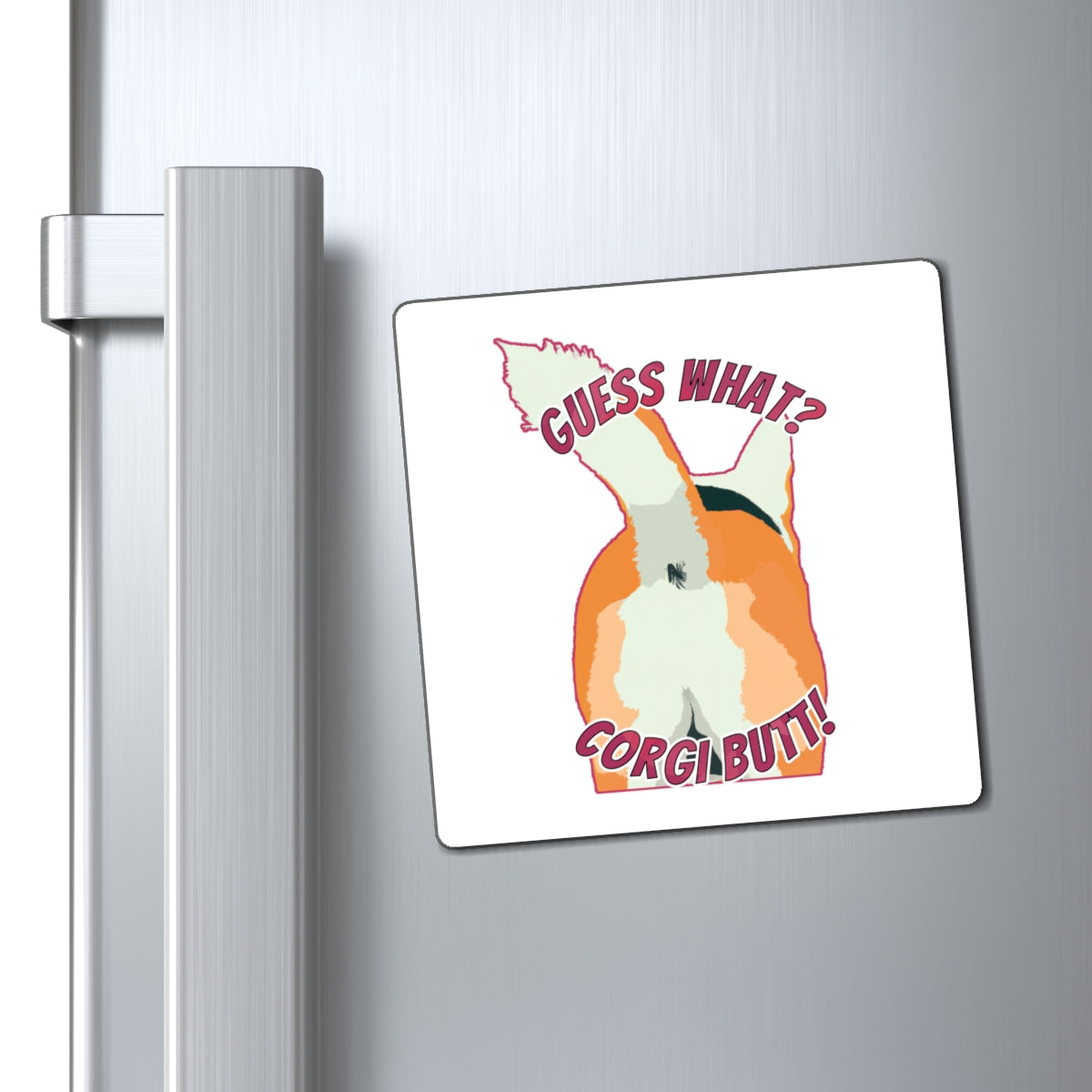 Guess What? Corgi Butt! - Square Magnets