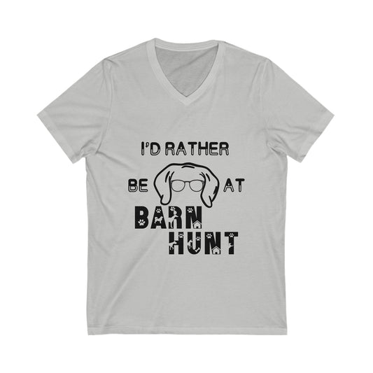 I'd Rather Be At Barn Hunt - Unisex Jersey Short Sleeve V-Neck Tee