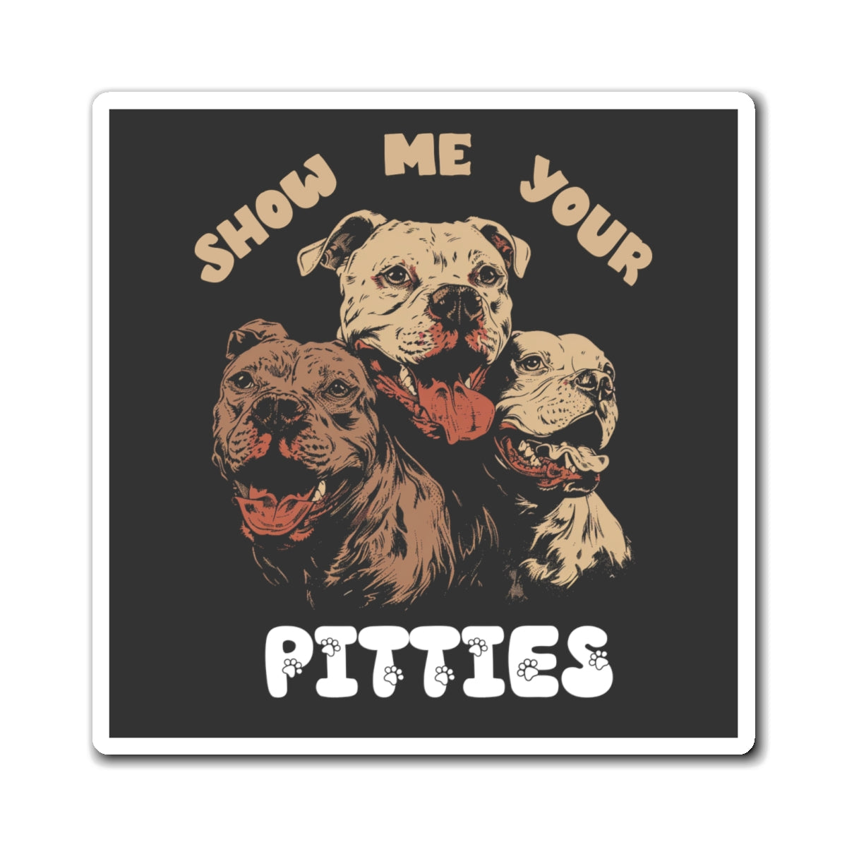 Show Me Your Pitties - Square Magnets