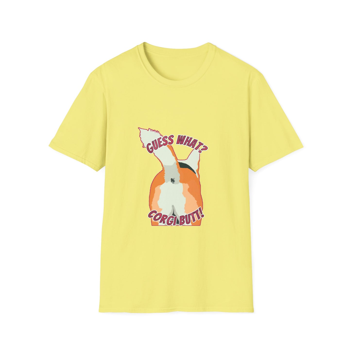 Guess What? Corgi Butt! - Unisex Softstyle T-Shirt