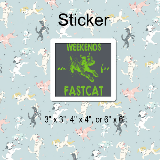 Customizable Weekends Are For FastCAT Sticker or Magnet