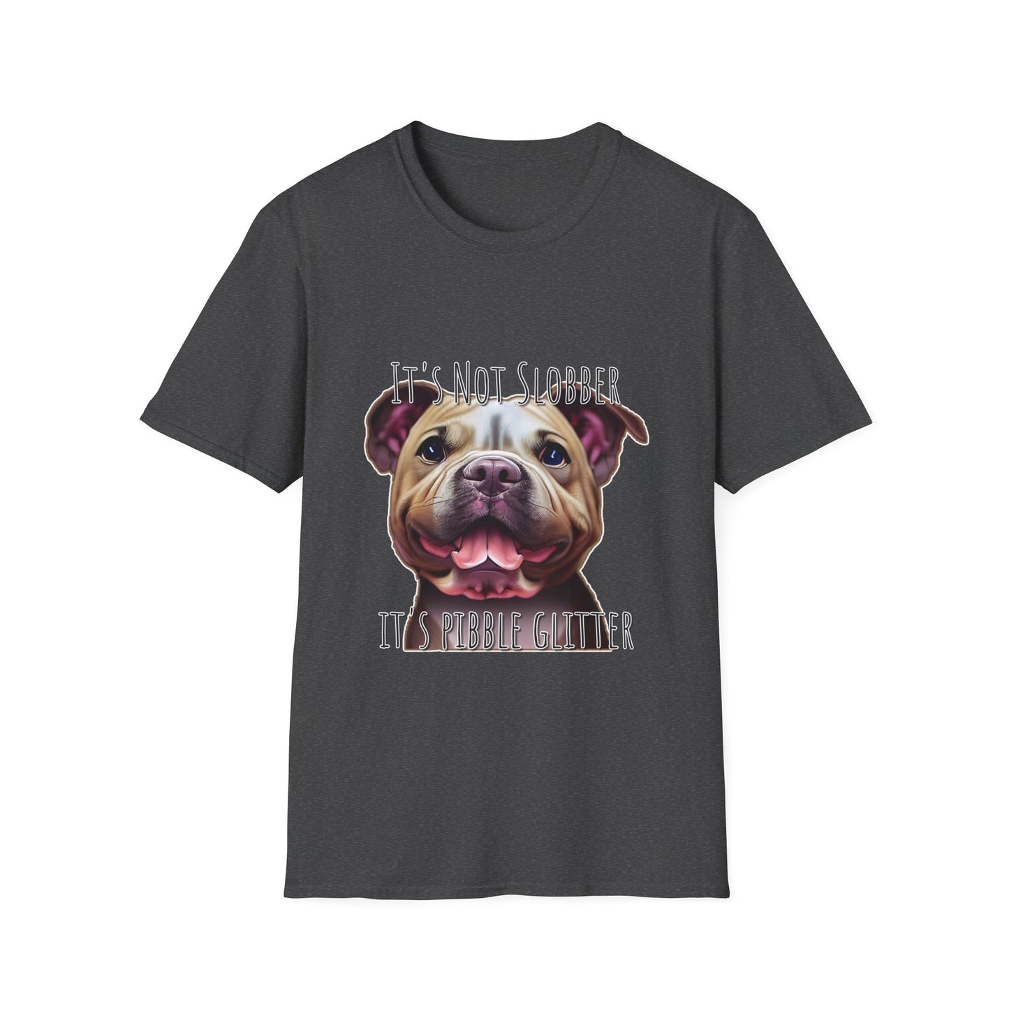 It's Not Slobber, It's Pibble Glitter (American Pit Bull Terrier / Pittie) - Unisex Softstyle T-Shirt