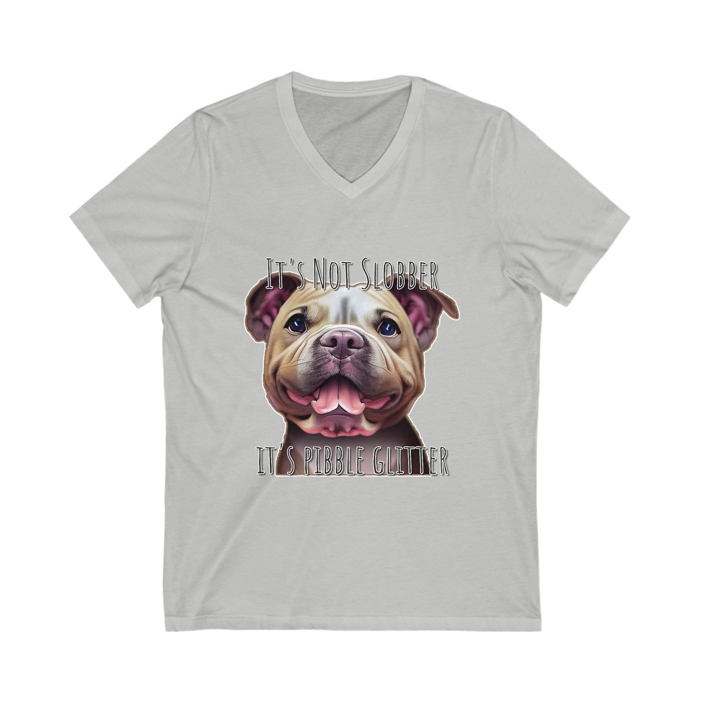 It's Not Slobber, It's Pibble Glitter (American Pit Bull Terrier / Pittie) - Unisex Jersey Short Sleeve V-Neck Tee